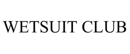 WETSUIT CLUB trademark
