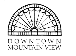 DOWNTOWN MOUNTAIN VIEW trademark
