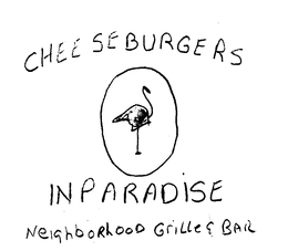 CHEESEBURGERS INPARADISE NEIGHBORHOOD GRILLE & BAR trademark