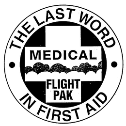 MEDICAL FLIGHT PAK THE LAST WORD IN FIRST AID trademark