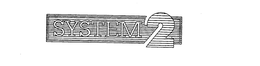SYSTEM 2 trademark