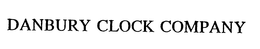 DANBURY CLOCK COMPANY trademark