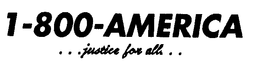1-800-AMERICA...JUSTICE FOR ALL... trademark