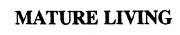 MATURE LIVING trademark