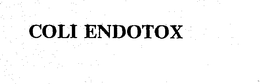 COLI ENDOTOX trademark