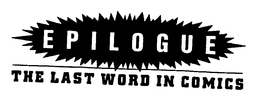 EPILOGUE THE LAST WORD IN COMICS trademark