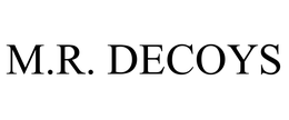 M.R. DECOYS trademark