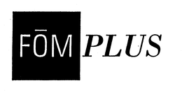 FOM PLUS trademark