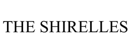 THE SHIRELLES trademark