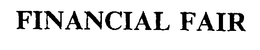 FINANCIAL FAIR trademark