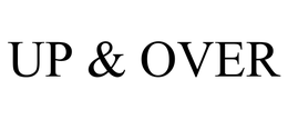 UP & OVER trademark