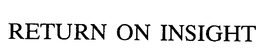 RETURN ON INSIGHT trademark