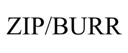 ZIP/BURR trademark