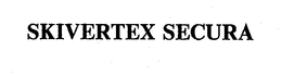 SKIVERTEX SECURA trademark