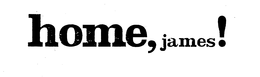 HOME, JAMES! trademark