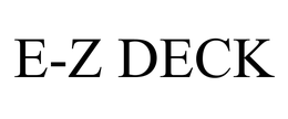 E-Z DECK trademark