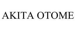 AKITA OTOME trademark