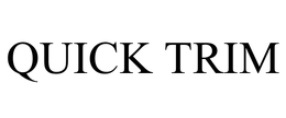 QUICK TRIM trademark