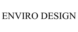 ENVIRO DESIGN trademark