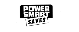 POWER SMART SAVES trademark