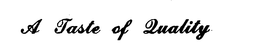 A TASTE OF QUALITY trademark