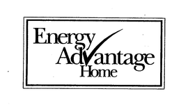 ENERGY ADVANTAGE HOME trademark