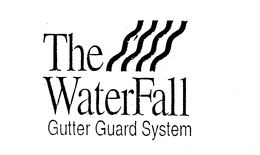 THE WATERFALL GUTTER GUARD SYSTEM trademark