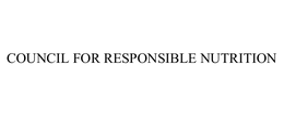 COUNCIL FOR RESPONSIBLE NUTRITION trademark