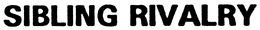 SIBLING RIVALRY trademark