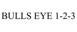 BULLS EYE 1-2-3 trademark