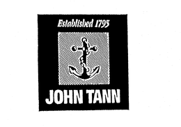JOHN TANN ESTABLISHED 1795 trademark