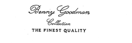 BENNY GOODMAN COLLECTION THE FINEST QUALITY trademark