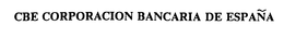 CBE CORPORACION BANCARIA DE ESPANA trademark