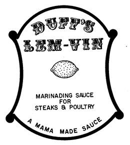DUFF'S LEM - VIN MARINADING SAUCE FOR STEAKS & POULTRY A MAMA MADE SAUCE trademark