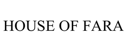 HOUSE OF FARA trademark