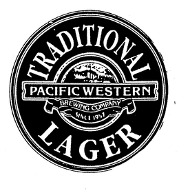 TRADITIONAL PACIFIC WESTERN BREWING COMPANY SINCE 1957 LAGER trademark