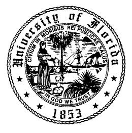 UNIVERSITY OF FLORIDA 1853 CIVIUM IN MORIBUS REI PUBLICAE SALUS IN GOD WE TRUST trademark