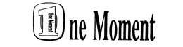 ONE MOMENT trademark