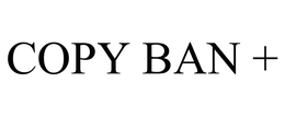 COPY BAN + trademark