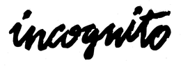 INCOGNITO trademark
