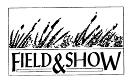 FIELD & SHOW trademark
