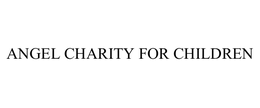ANGEL CHARITY FOR CHILDREN trademark