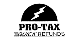 PRO-TAX QUICK REFUND$ trademark
