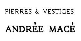 PIERRES & VESTIGES ANDREE MACE trademark