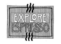EXPLORE ESPRESSO trademark