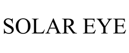 SOLAR EYE trademark