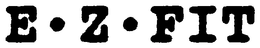 E Z FIT trademark