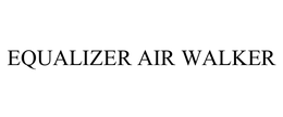 EQUALIZER AIR WALKER trademark