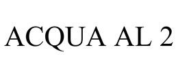 ACQUA AL 2 trademark