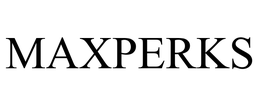 MAXPERKS trademark